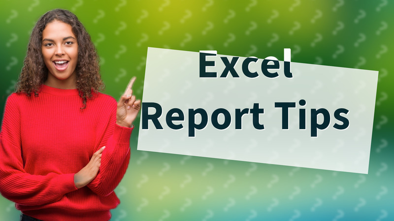 Excel Report Tips
