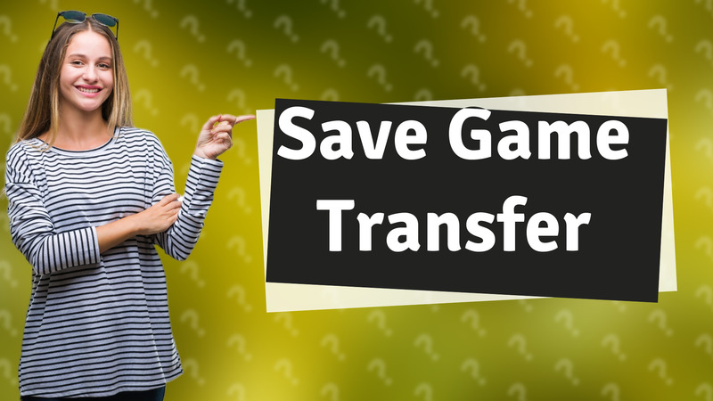Save Game Transfer