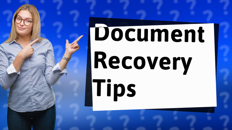 Document Recovery Tips