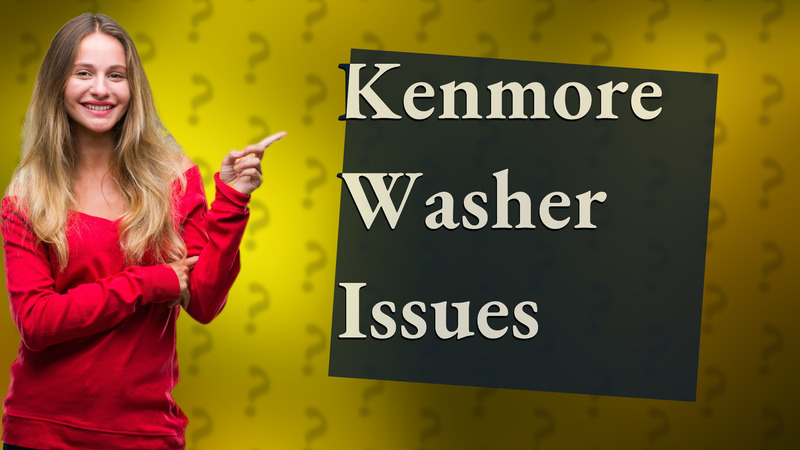 Kenmore Washer Issues
