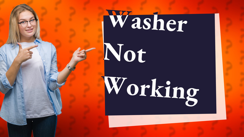 Washer Not Working