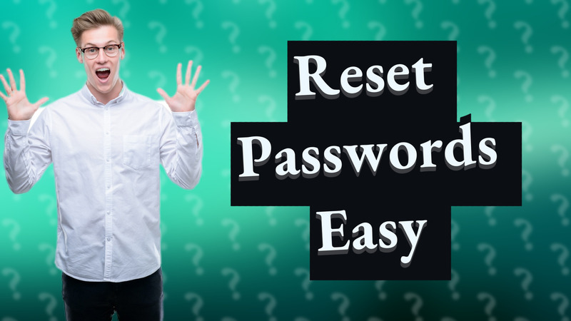 Reset Passwords Easy