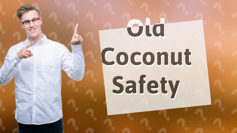 Old Coconut Safety