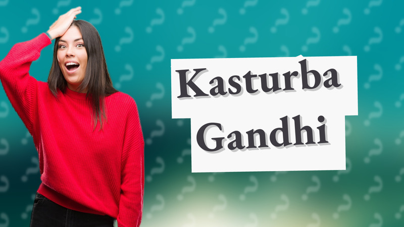 Kasturba Gandhi