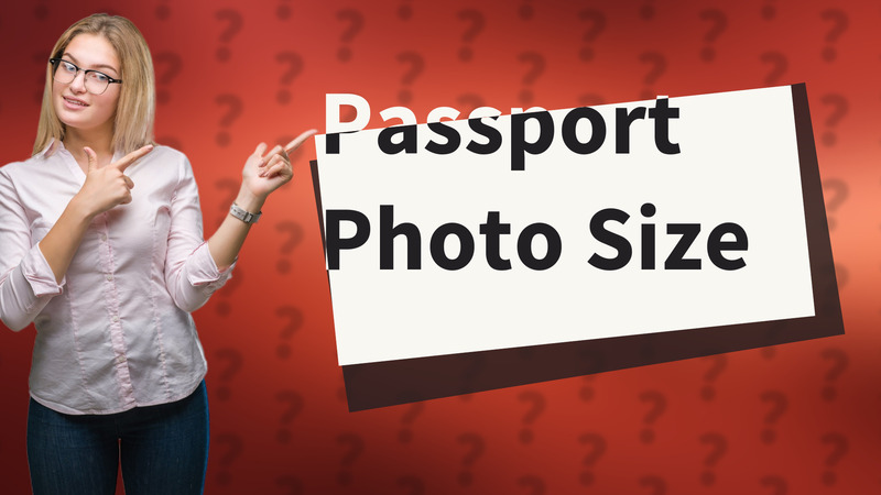 Passport Photo Size