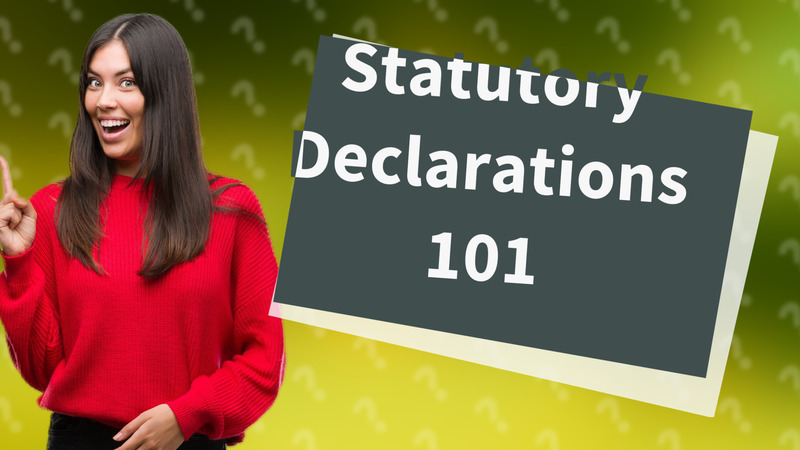 Statutory Declarations 101