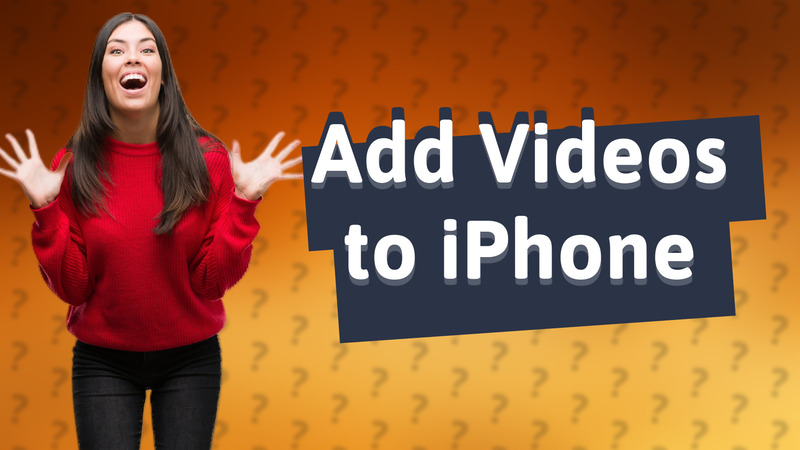 Add Videos to iPhone