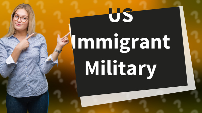 US Immigrant Military
