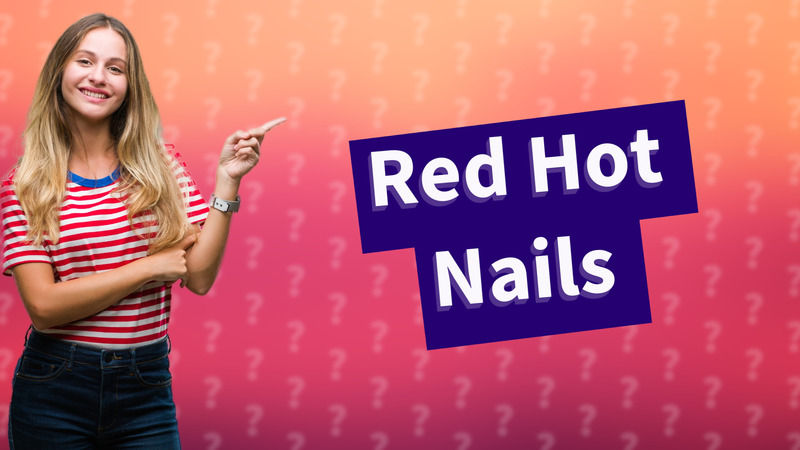 Red Hot Nails
