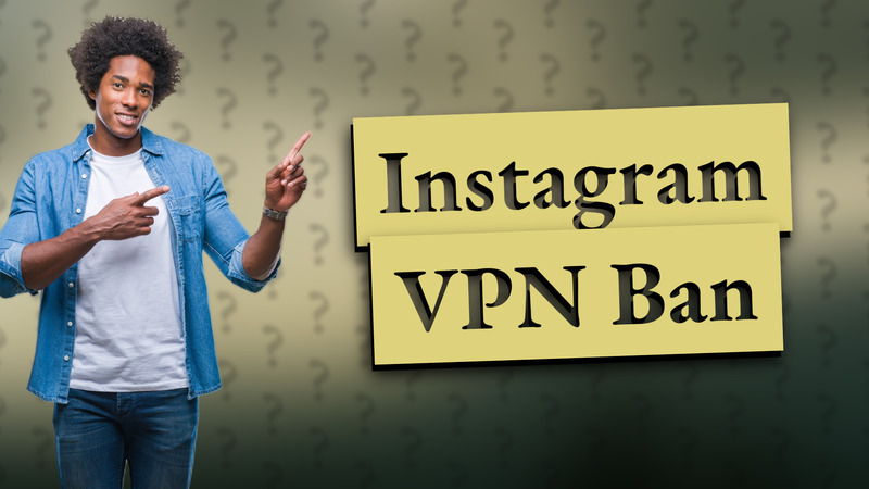 Instagram VPN Ban