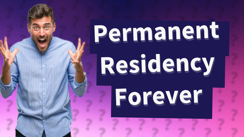 Permanent Residency Forever