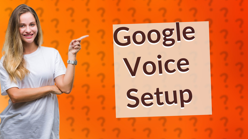 Google Voice Setup