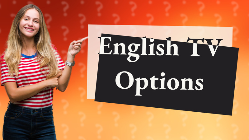 English TV Options