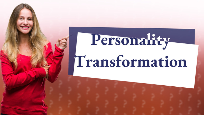 Personality Transformation