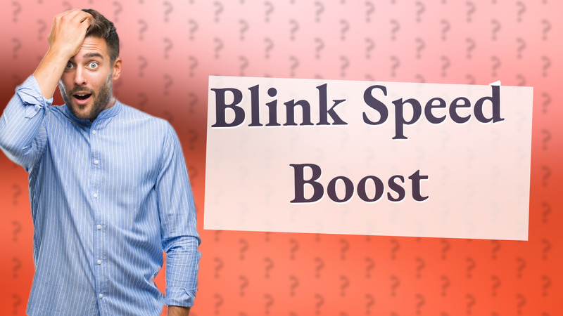 Blink Speed Boost