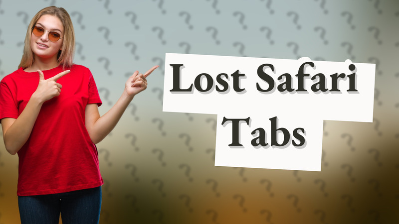 Lost Safari Tabs