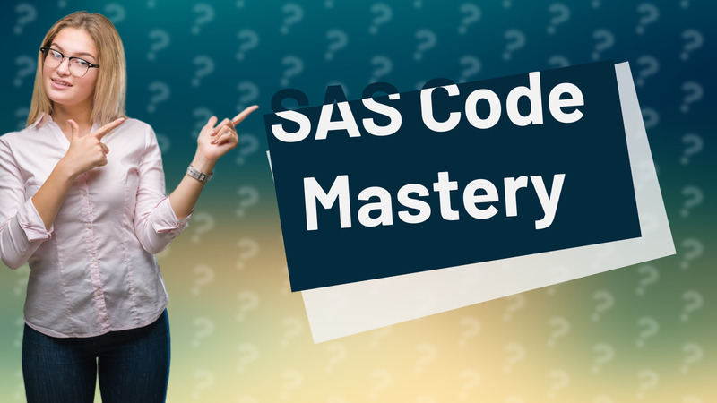 SAS Code Mastery