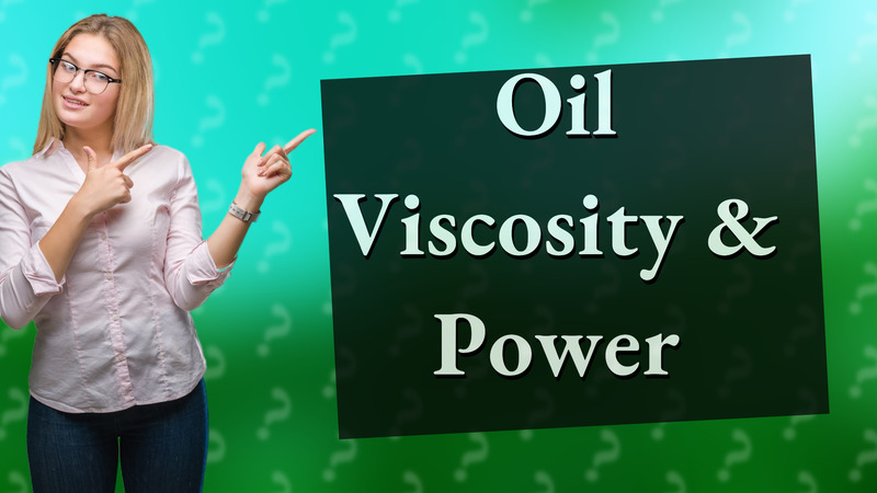 Oil Viscosity & Power