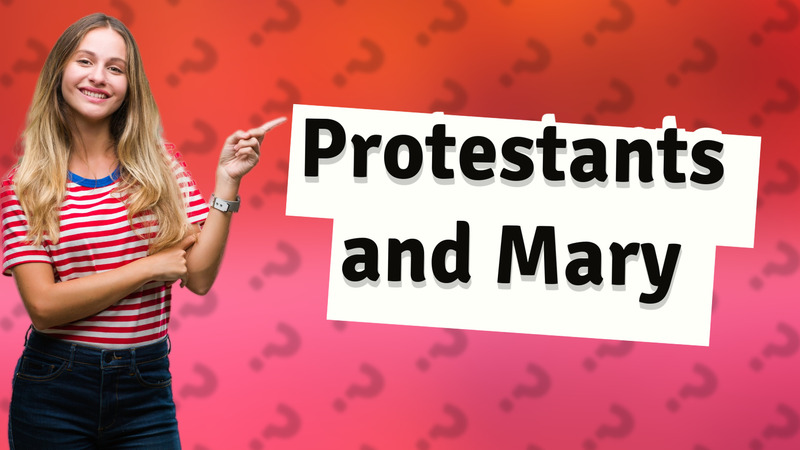Protestants and Mary