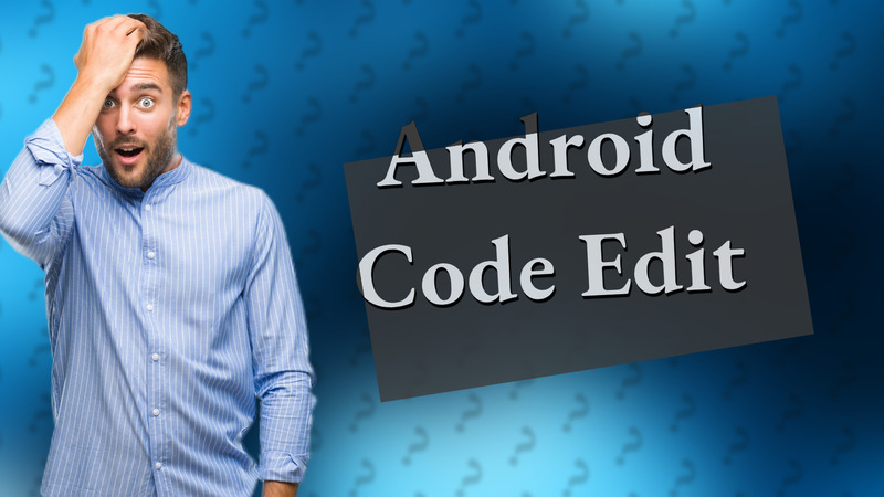 Android Code Edit