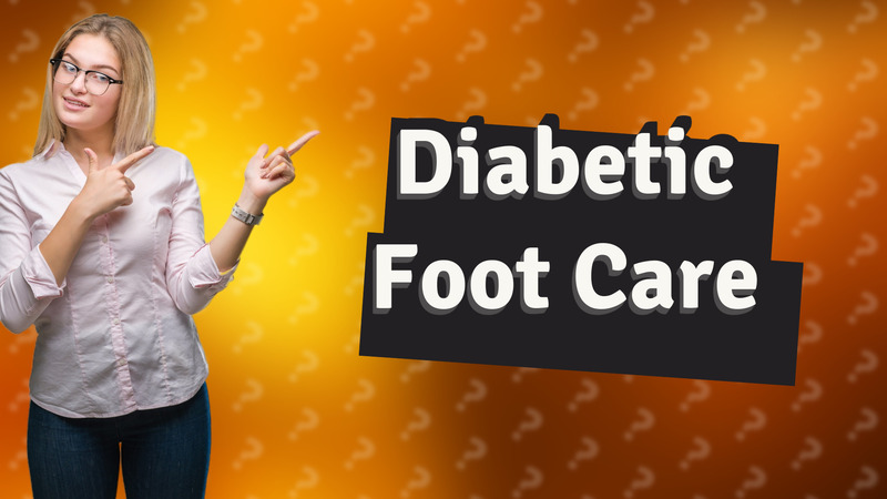 Diabetic Foot Care