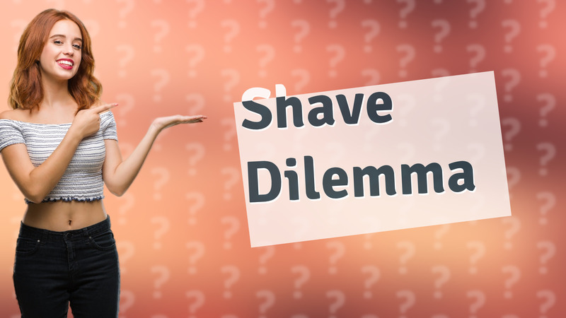 Shave Dilemma