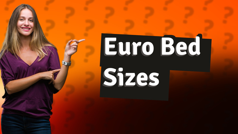 Euro Bed Sizes