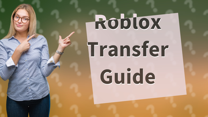 Roblox Transfer Guide