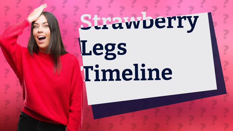 Strawberry Legs Timeline