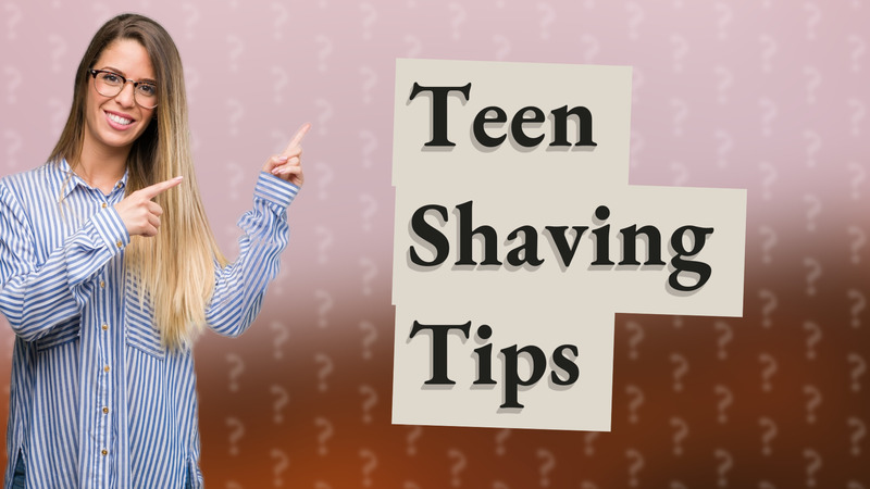 Teen Shaving Tips