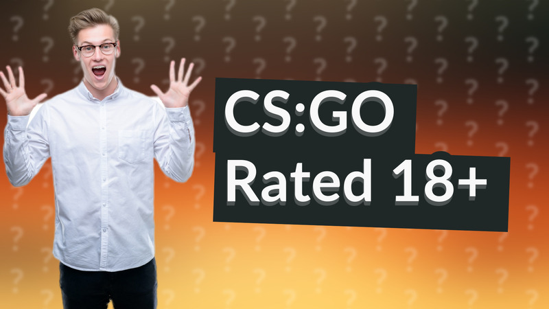 CS:GO Rated 18+