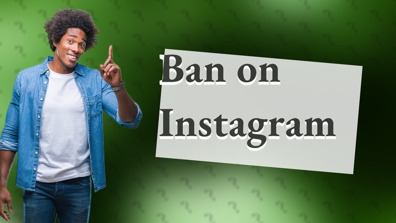 Ban on Instagram