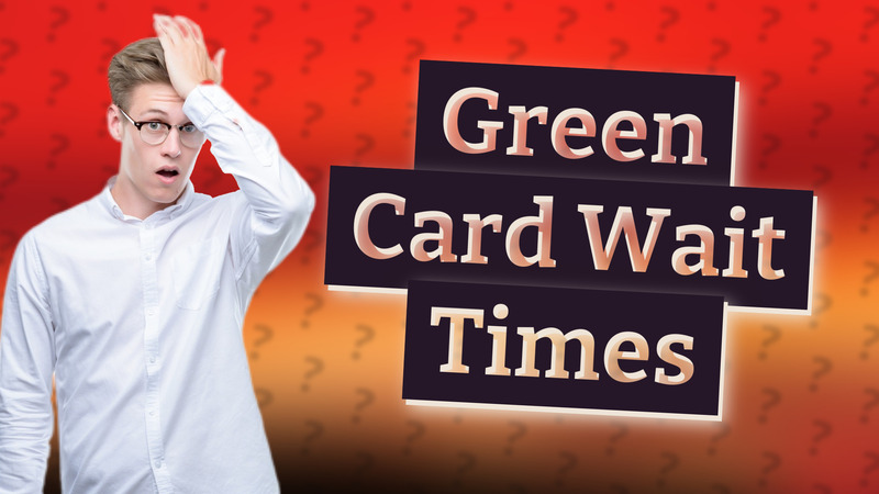Green Card Wait Times