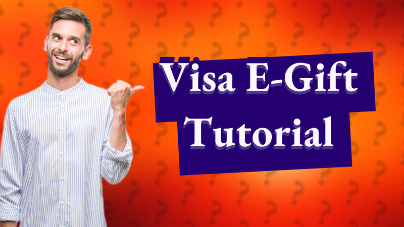 Visa E-Gift Tutorial