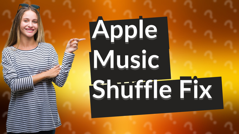 Apple Music Shuffle Fix