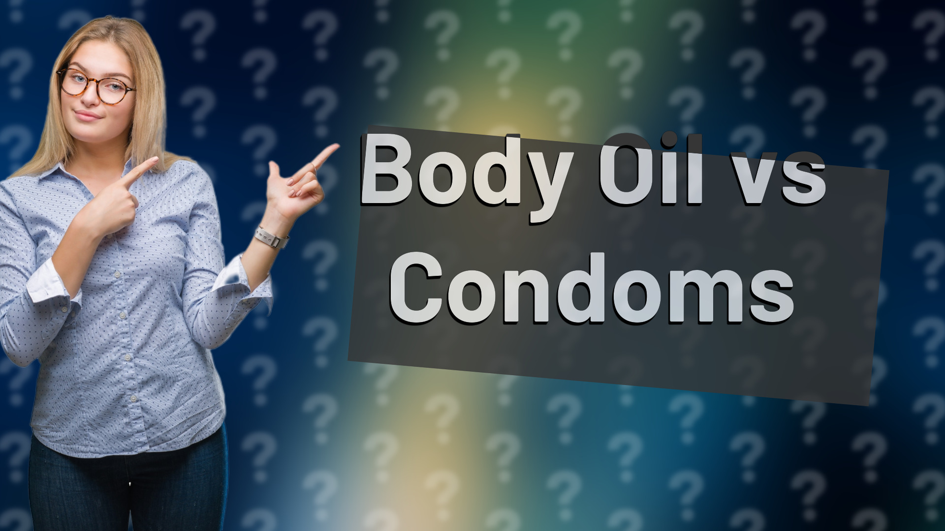 Body Oil vs Condoms