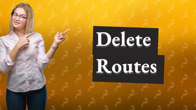 Delete Routes