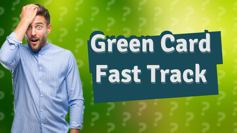 Green Card Fast Track