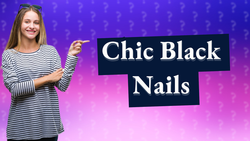 Chic Black Nails
