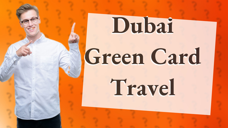 Dubai Green Card Travel