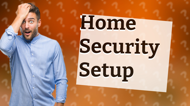 Home Security Setup