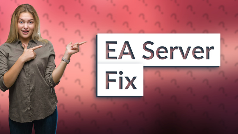 EA Server Fix