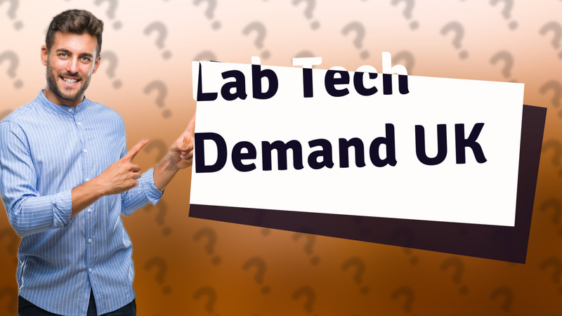 Lab Tech Demand UK