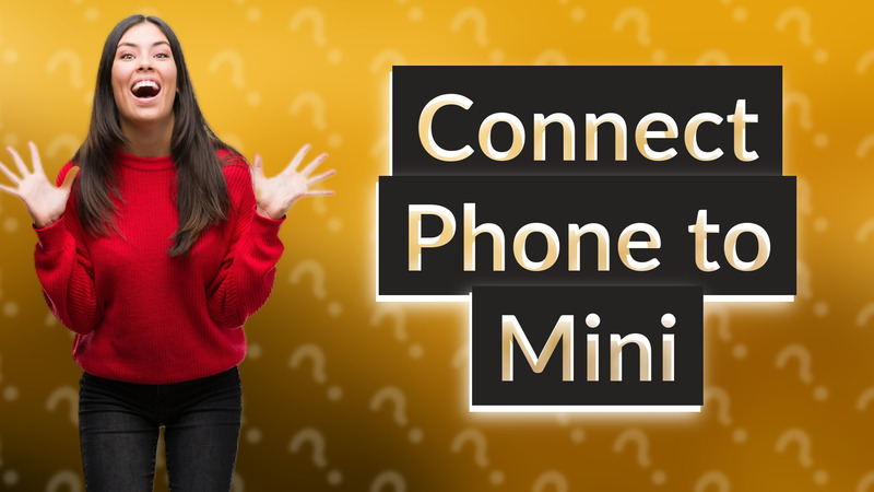 Connect Phone to Mini