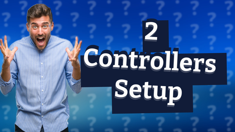 2 Controllers Setup