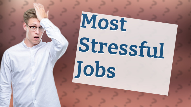 Most Stressful Jobs