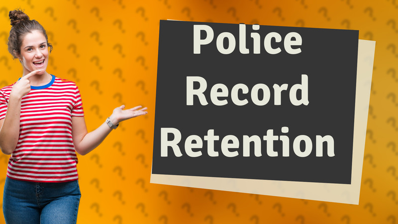 Police Record Retention