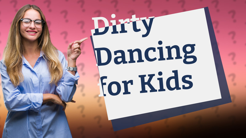 Dirty Dancing for Kids