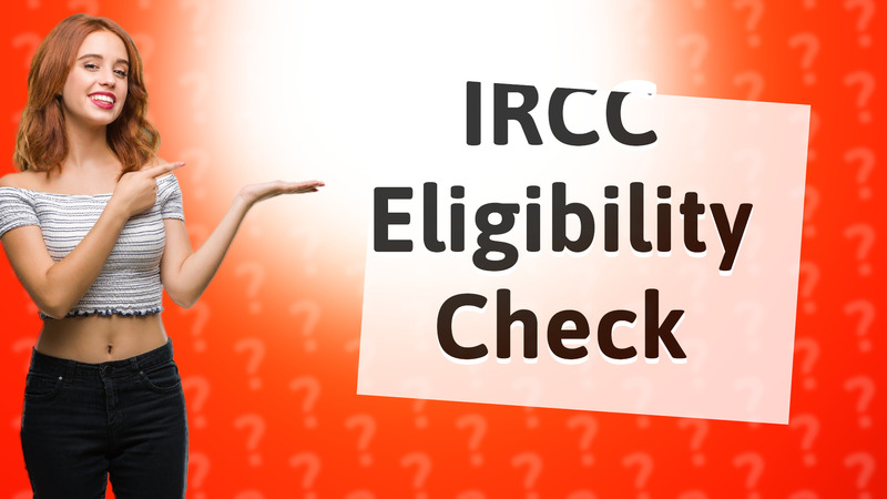 IRCC Eligibility Check