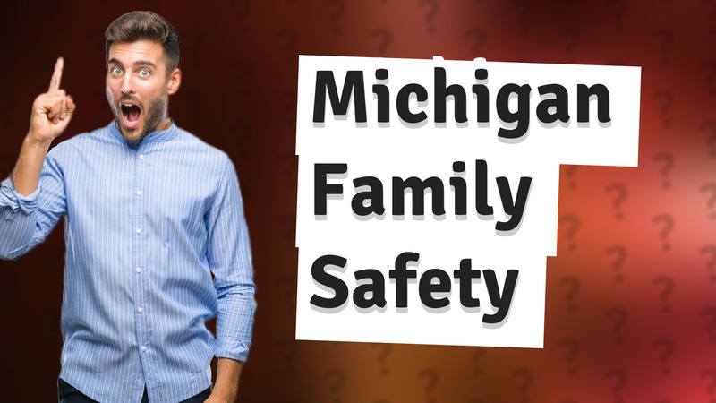 Michigan Family Safety